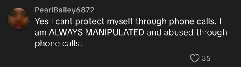 Yes I cant protect myself through phone calls. I am ALWAYS MANIPULATED and abused through phone calls. Yes I cant protect myself through phone calls. I am ALWAYS MANIPULATED and abused through phone calls.